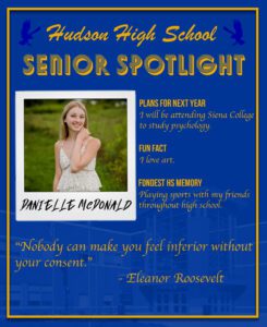 Danielle McDonald senior spotlight. Attend Siena College to study psychology. I love art. Playing sports with my friends throughout high school.