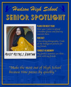 Most Mitali Khatun senior spotlight. Next year I plan to attend Columbia Greene and find my interests there. I love doing photography. I take all the Instagram pictures for my friends. My fondest memories are those spent with my friends.