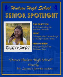 Trinity Jones senior spotlight I’m going to school to study Aesthetics. I changed what I wanted to go to school for about 5 times. Playing volleyball my Freshman Year